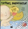 Tuffati, paperetta! libro