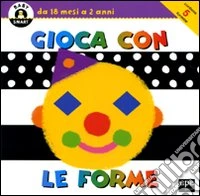 Gioca con le forme. Ediz. illustrata