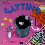 Gattino. Ediz. illustrata libro