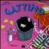 Gattino. Ediz. illustrata libro