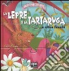 La lepre e la tartaruga... e altre favolc. Libro puzzle. Ediz. illustrata libro