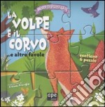 La volpe e il corvo... e altre favole. Libro puzzle. Ediz. illustrata libro