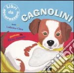 Cagnolini. Ediz. illustrata