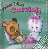 I cuccioli. Ediz. illustrata