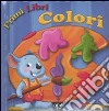 I colori. Ediz. illustrata libro