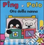 Ora della nanna. Ping e Polo libro