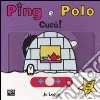 Cucù! Ping e Polo libro