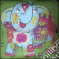 Elefante Mambo e i suoi amici. Ediz. illustrata