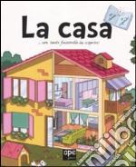 La casa. Tu chiedi... io rispondo! libro