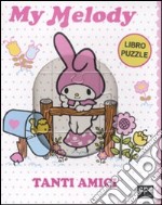 Tanti amici. My Melody. Libro puzzle. Ediz. illustrata libro