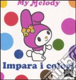 Impara i colori. My Melody. Ediz. illustrata libro