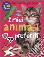 I miei animali preferiti. Impariamo con gli sticker. Ediz. illustrata libro