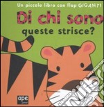 Di chi sono queste strisce? Ediz. illustrata libro