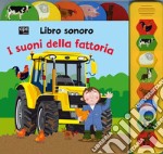 I suoni della fattoria. Libro sonoro. Ediz. illustrata