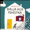 Dalla mia finestra libro