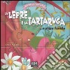 La lepre e la tartaruga... e altre favole. Libro puzzle libro