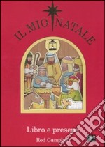 Il mio Natale. Libro e presepe. Ediz. illustrata. Con gadget libro