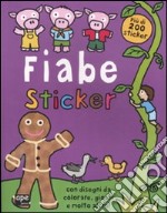 Fiabe. Sticker. Con adesivi. Ediz. illustrata libro