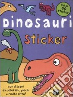 Dinosauri. Sticker. Con adesivi. Ediz. illustrata libro