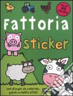 La fattoria. Sticker. Con adesivi. Ediz. illustrata libro