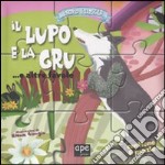 Il lupo e la gru... e altre favole. Esopo puzzle. Ediz. illustrata. Con 6 puzzle libro