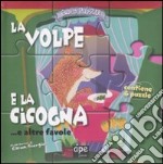 La volpe e la cicogna... e altre favole. Esopo puzzle. Ediz. illustrata. Con 6 puzzle libro