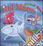 Nel mare. Ediz. illustrata libro