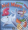 Nel mare. Ediz. illustrata libro