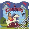 Il castello. Ediz. illustrata libro