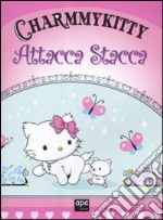 Charmmy Kitty. Attacca stacca. Con adesivi libro