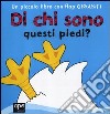 Di chi sono questi piedi? Ediz. illustrata libro