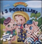 I tre porcellini. Fiabe puzzle. Libro puzzle. Ediz. illustrata