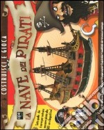 La nave dei pirati. Ediz. illustrata. Con gadget libro