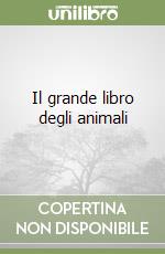 Il grande libro degli animali