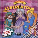 Cenerentola. Fiabe puzzle. Libro puzzle. Ediz. illustrata libro