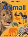 Animali. Primi sticker. Con adesivi libro