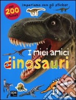 I miei amici dinosauri. Con adesivi libro