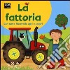 La fattoria. Ediz. illustrata libro