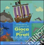 Gioca con i pirati. Libro pop-up. Ediz. illustrata libro