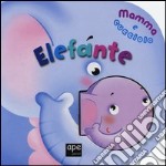 Elefante. Mamma e cucciolo libro