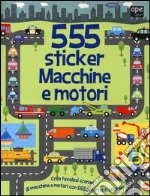 Macchine e motori. 555 sticker. Con adesivi. Ediz. illustrata libro