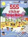 Tempo libero. 555 sticker. Con adesivi. Ediz. illustrata libro