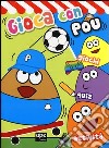 Gioca con Pou. Giochi, quiz, attività. Ediz. illustrata libro