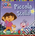 Piccola Stella. Dora l'esploratrice. Ediz. illustrata libro