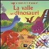 La valle dei dinosauri. Ediz. illustrata. Con gadget libro