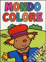 Mondo colore. Ediz. illustrata libro