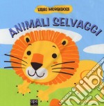 Animali selvaggi. Ediz. illustrata libro