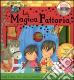 La magica fattoria. Ediz. illustrata. Con gadget