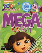 Dora mega colori. Dora l'esploratrice. Ediz. illustrata libro