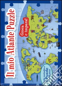 Il mio atlante puzzle. Libro puzzle